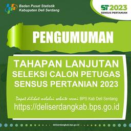 PENGUMUMAN TAHAPAN LANJUTAN CALON PETUGAS ST2023 BPS KABUPATEN DELI SERDANG