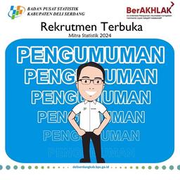 Pengumuman Seleksi Akhir Rekrutmen Mitra Statistik BPS Kabupaten Deli Serdang 2024